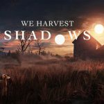 We Harvest Shadows เกมใช้ชีวิตปลูกผักทำฟาร์มสุดดิ่ง เมื่อตัวเอกคิดว่าเขาไร้ค่า แถมต้องเจอผีสิงในฟาร์ม