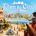 สร้างเมืองสุดงดงามในยุคศตวรรษที่ 19 กับ Town to City ผลงานใหม่จากผู้สร้างเกมทำรถไฟ Station to Station