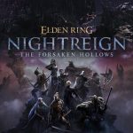 ELDEN RING NIGHTREIGN เปิดตัว DLC ชุด The Forsaken Hollows วางจำหน่ายวันที่ 4 ธันวาคม 2025