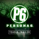 Persona 6 เปิดตัวอย่างเป็นทางการ ภาคใหม่ล่าสุดของซีรีส์ Persona เตรียมลงคอนโซลและ PC